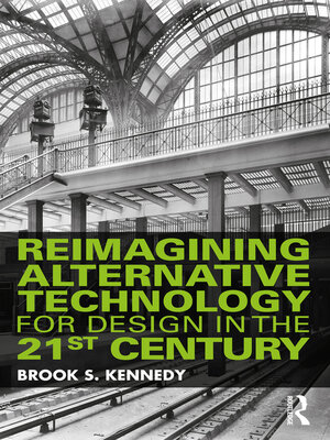 cover image of Reimagining Alternative Technology for Design in the 21st Century